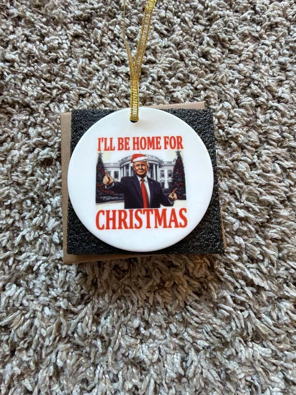 I'll Be Home For Christmas Donald Trump Ceramic Christmas Ornament
